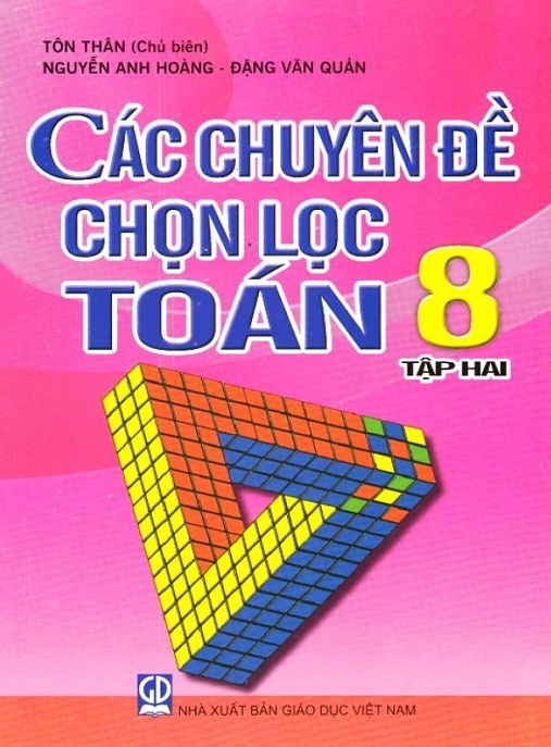 Các Chuyên Đề Chọn Lọc Toán Lớp 8 Tập 2 – Bí Quyết Chinh Phục Điểm 10!