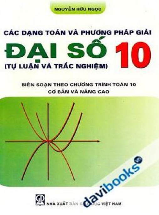 Các Dạng Toán Và Phương Pháp Giải Đại Số Lớp 10 – Bí Quyết Chinh Phục Kỳ Thi
