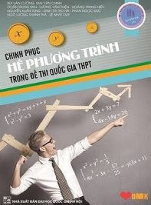 Chinh Phục Hệ Phương Trình Trong Đề Thi Quốc Gia THPT – Bí Quyết Đạt Điểm 10!