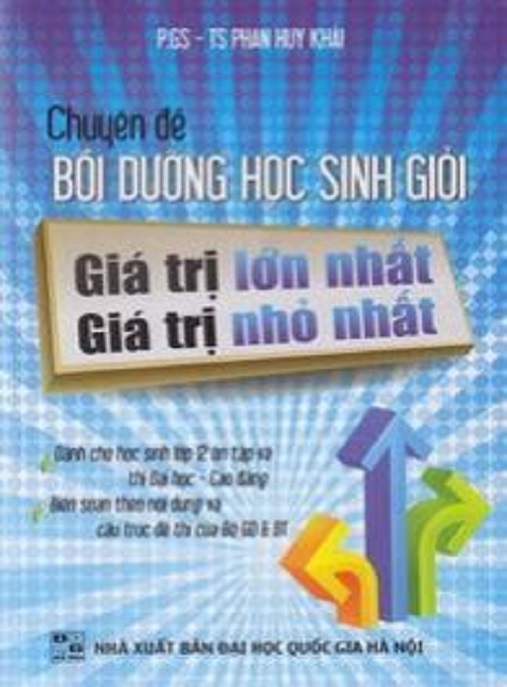 Chuyên Đề Bồi Dưỡng Học Sinh Giỏi – Giá Trị Lớn Nhất Giá Trị Nhỏ Nhất | Bí Quyết Chinh Phục Kỳ Thi