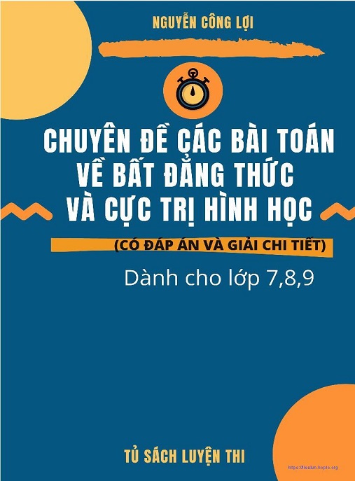 Khám Phá Sâu: Chuyên Đề Các Bài Toán Về Bất Đẳng Thức Và Cực Trị Hình Học