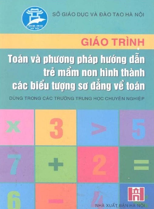 Giáo Trình Toán Và Phương Pháp Hướng Dẫn Trẻ Mầm Non Hình Thành Các Biểu Tượng Sơ Đẳng Về Toán – Ebook giáo dục mầm non chất lượng cao