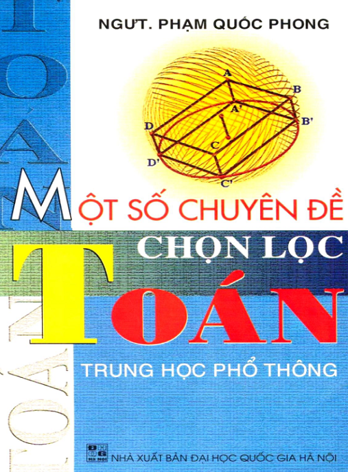 Một Số Chuyên Đề Chọn Lọc Toán Trung Học Phổ Thông – Bí Quyết Chinh Phục Kỳ Thi