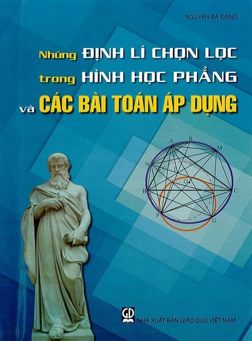 Những Định Lý Chọn Lọc Trong Hình Học Phẳng Và Các Bài Toán Áp Dụng – Sách Toán Hay