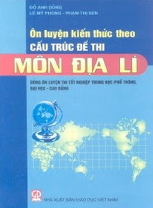 Ôn Luyện Kiến Thức Theo Cấu Trúc Đề Thi – Môn Địa Lý | Bí Quyết Đạt Điểm Cao