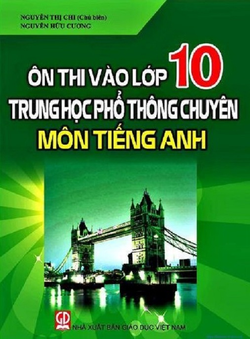 Ôn Thi Vào Lớp 10 THPT Chuyên Tiếng Anh – Tài Liệu Ôn Tập Siêu Hiệu Quả
