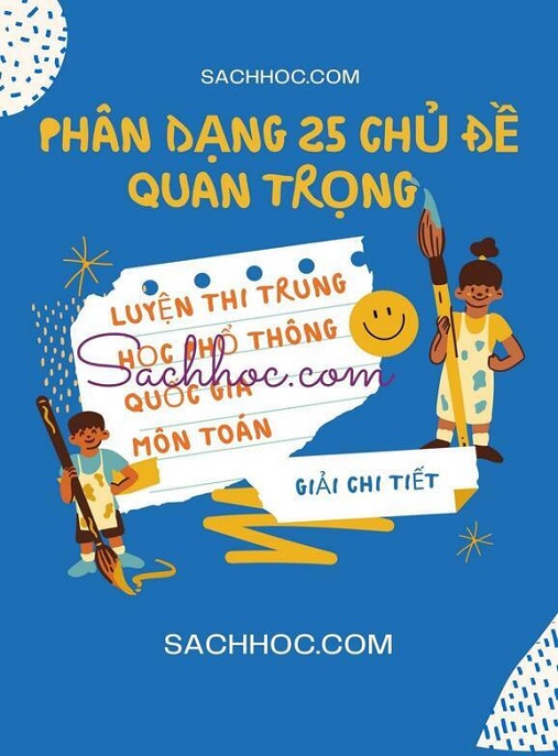 Phân Dạng 25 Chủ Đề Quan Trọng – Luyện Thi THPT Quốc Gia Môn Toán Giải Chi Tiết | Bí Quyết Đạt Điểm 9+