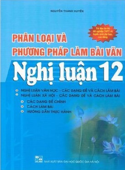 Hướng Dẫn Chi Tiết: Phân Loại Và Phương Pháp Làm Bài Văn Nghị Luận Lớp 12