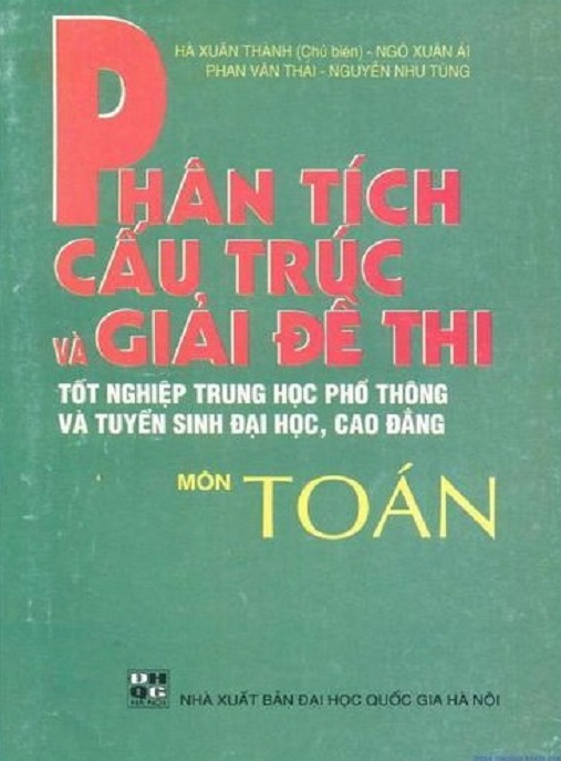 Phân Tích Cấu Trúc Và Giải Đề Thi Tốt Nghiệp Trung Học Phổ Thông Và Tuyển Sinh Đại Học Cao Đẳng Môn Toán – Bí Quyết Đạt Điểm 10