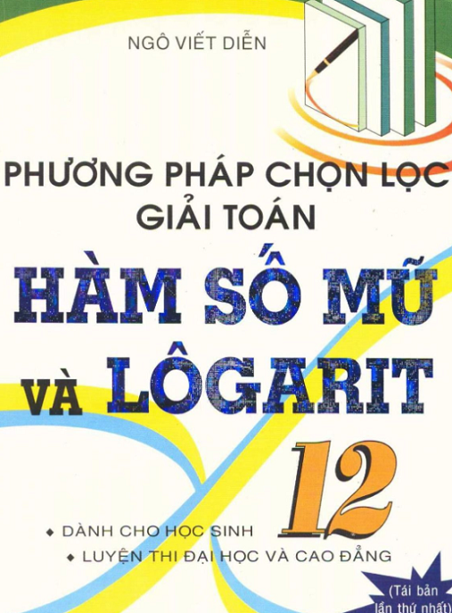 Phương Pháp Chọn Lọc Giải Toán Hàm Số Mũ Và Logarit Lớp 12 – Bí Quyết Điểm 10