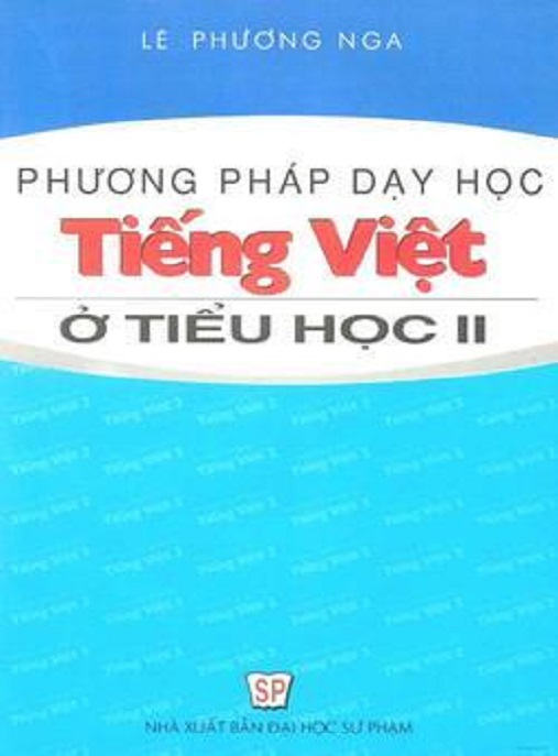 Phương Pháp Dạy Học Tiếng Việt Ở Tiểu Học Lớp 2 – Hướng Dẫn Chi Tiết Cho GV