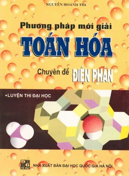 Phương Pháp Mới Giải Toán Hóa Chuyên Đề Điện Phân – Bí Quyết Thi Chuyên Cao Cấp