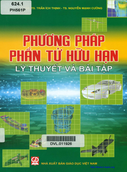Phương Pháp Phần Tử Hữu Hạn: Lý Thuyết Và Bài Tập – Sách Chuyên Sâu Cho Kỹ Sư