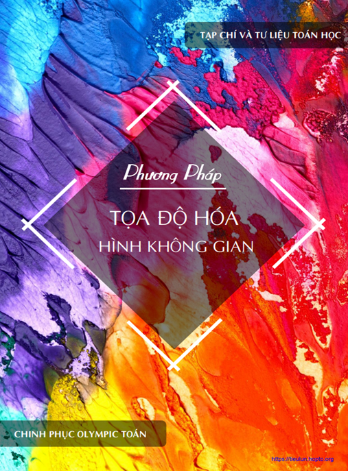 Phương Pháp Tọa Độ Hóa Hình Không Gian – Bí Quyết Chinh Phục Toán Cao Cấp