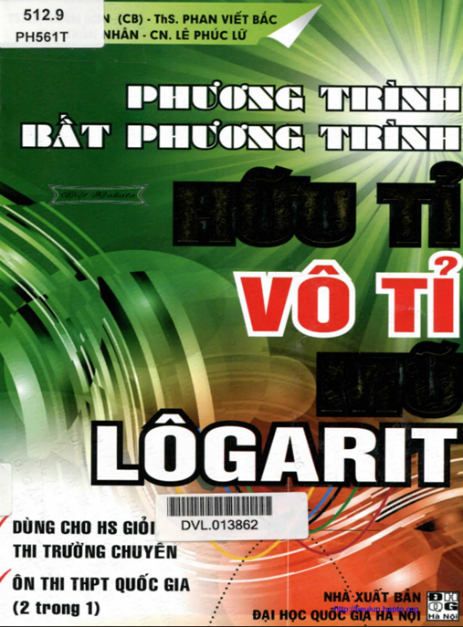 Hướng Dẫn Giải Hay: Phương Trình – Bất Phương Trình Hữu Tỉ Vô Tỉ Mũ Logarit