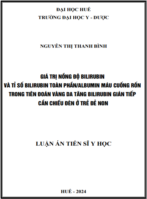 Luận án Giá trị nồng độ bilirubin và tỉ số bilirubin toàn phần/albumin máu cuống rốn trong tiên đoán vàng da tăng bilirubin gián tiếp cần chiếu đèn ở trẻ đẻ non – Tài liệu y khoa chuyên sâu