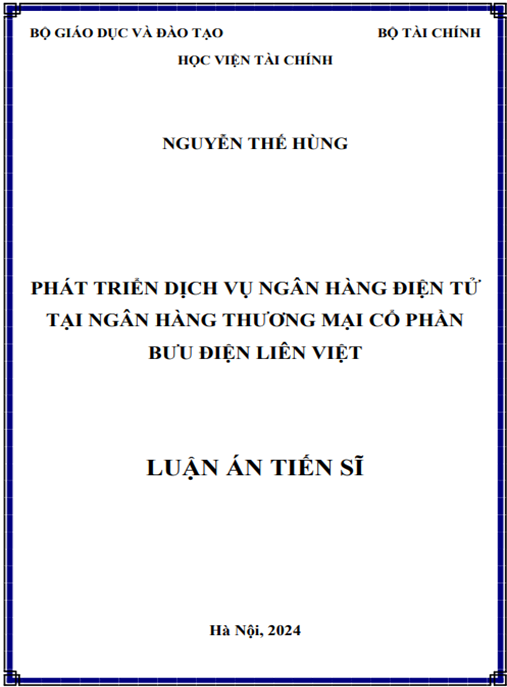 Luận án Phát triển dịch vụ ngân hàng điện tử tại Ngân hàng TMCP Bưu điện Liên Việt – Nghiên cứu chuyên sâu