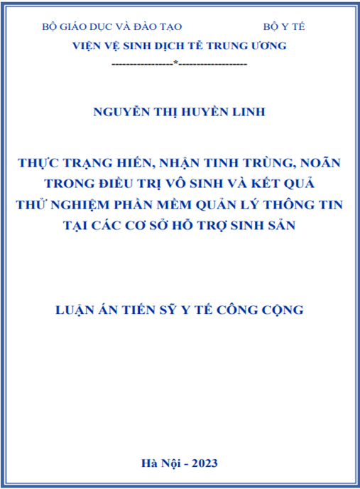 TẢI MIỄN PHÍ: Luận án Thực trạng hiến nhận tinh trùng, noãn trong điều trị vô sinh và kết quả thử nghiệm phần mềm quản lý thông tin tại các cơ sở hỗ trợ sinh sản