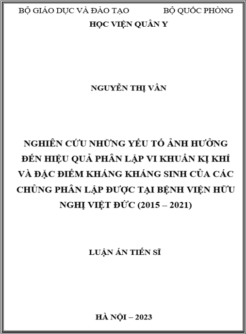 Nghiên cứu những yếu tố ảnh hưởng đến hiệu quả phân lập vi khuẩn kị khí và đặc điểm kháng kháng sinh của các chủng phân lập được tại bệnh viện Hữu nghị Việt Đức (2015 – 2021) – Luận văn y khoa chuyên sâu