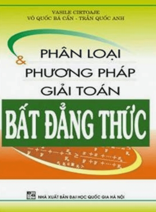 Phân Loại Và Phương Pháp Giải Toán Bất Đẳng Thức – Giáo Trình Toán Học Siêu Hay