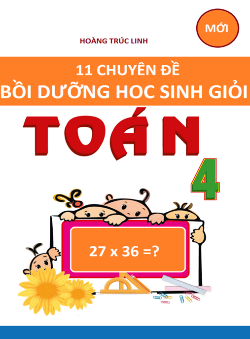 11 Chuyên Đề Bồi Dưỡng Học Sinh Giỏi Toán Lớp 4 – Bí Quyết Chinh Phục Kỳ Thi!