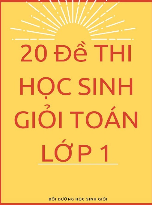 20 Đề Thi Học Sinh Giỏi Toán Lớp 1 – Bí Quyết Chinh Phục Kỳ Thi!