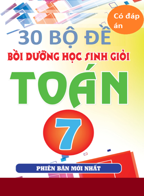 30 Bộ Đề Bồi Dưỡng Học Sinh Giỏi Toán Lớp 7 – Bí Quyết Chinh Phục Kỳ Thi!