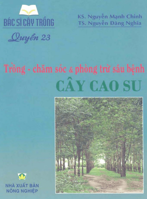 Hướng Dẫn Toàn Diện: Bác Sĩ Cây Trồng Tập 23 – Trồng – Chăm sóc & Phòng Trừ Sâu Bệnh Cây Cao Su