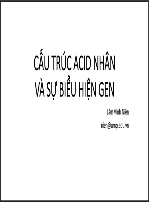 Bài giảng Cấu trúc acid nhân và sự biểu hiện gen – Tài liệu di truyền học cơ bản