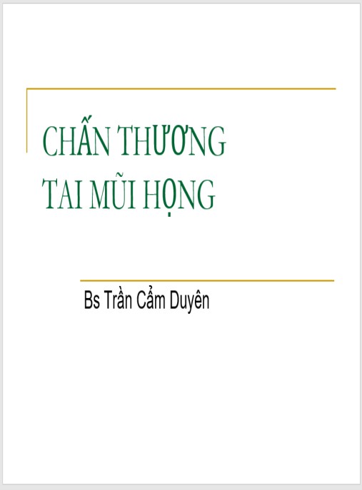 Bài giảng Chấn thương tai mũi họng – Hướng dẫn chẩn đoán chuyên sâu Bs. Trần Cẩm Duyên