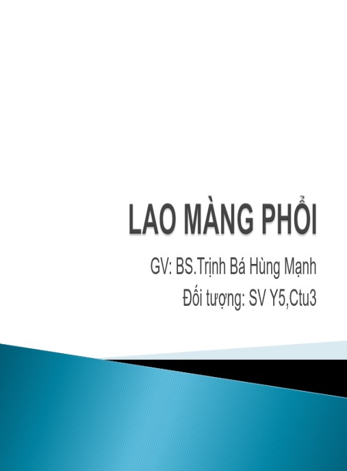 Bài giảng Lao màng phổi – BS. Trịnh Bá Hùng Mạnh
