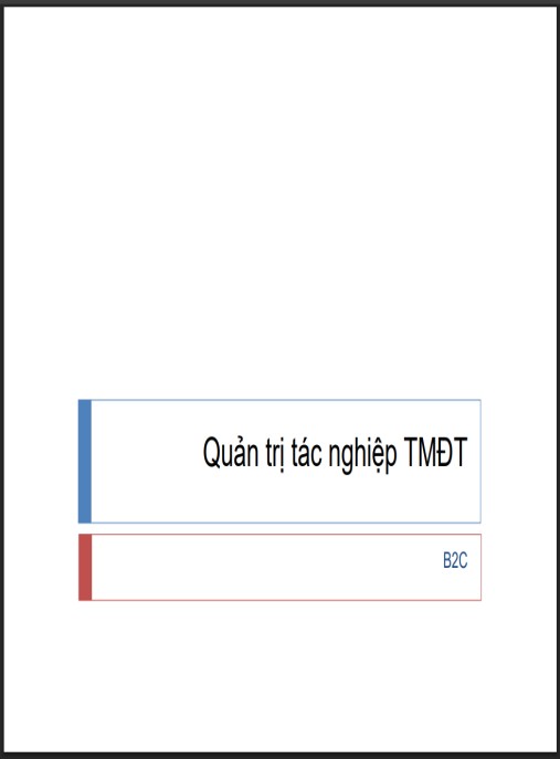 Bài giảng Quản trị tác nghiệp thương mại điện tử – Bí quyết dẫn dắt B2C thành công