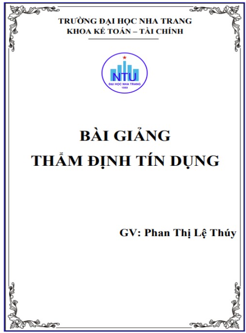 Bài giảng Thẩm định tín dụng – Hướng dẫn toàn diện từ GV. Phan Thị Lệ Thúy
