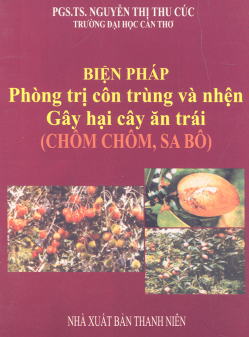 Biện Pháp Phòng Trị Côn Trùng Và Nhện Gây Hại Cây Ăn Trái (Chôm Chôm Sa Bô) – Bí Quyết Bảo Vệ Vườn Tươi