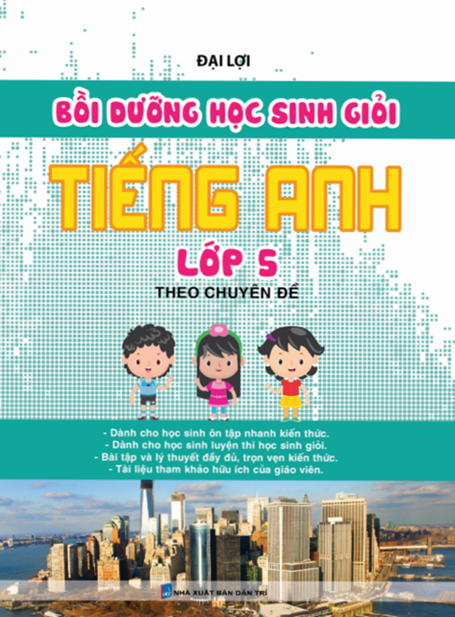 Bồi Dưỡng Học Sinh Giỏi Tiếng Anh Lớp 5 Theo Chuyên Đề – Bí Quyết Chinh Phục Giỏi!