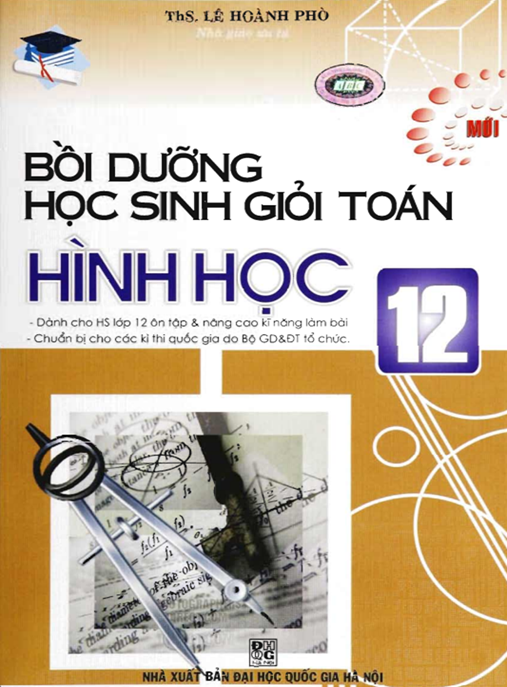 Bồi Dưỡng Học Sinh Giỏi Toán Hình Học Lớp 12 – Bí Quyết Chinh Phục Kỳ Thi Giỏi