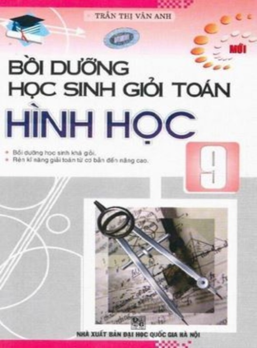 Bồi Dưỡng Học Sinh Giỏi Toán Hình Học Lớp 9 – Bí Quyết Chinh Phục Điểm 10!