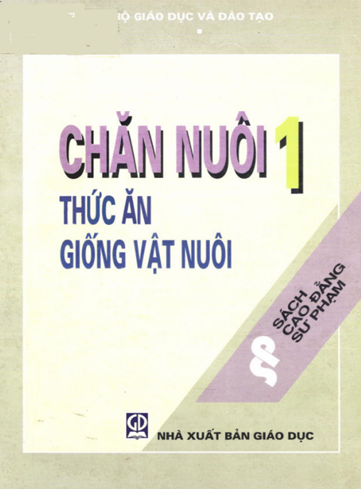 Chăn Nuôi Tập 1 – Thức Ăn Giống Vật Nuôi | Bí Quyết Tối Ưu Năng Suất