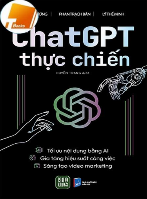 ChatGPT thực chiến: Phần 1 – Bí quyết làm chủ AI từ A đến Z