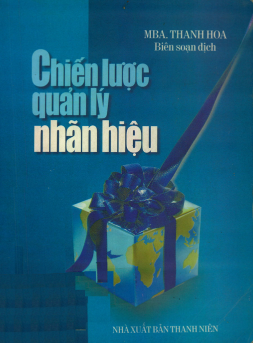 Chiến lược quản lý nhãn hiệu: Phần 2 – Bí quyết xây dựng thương hiệu bền vững