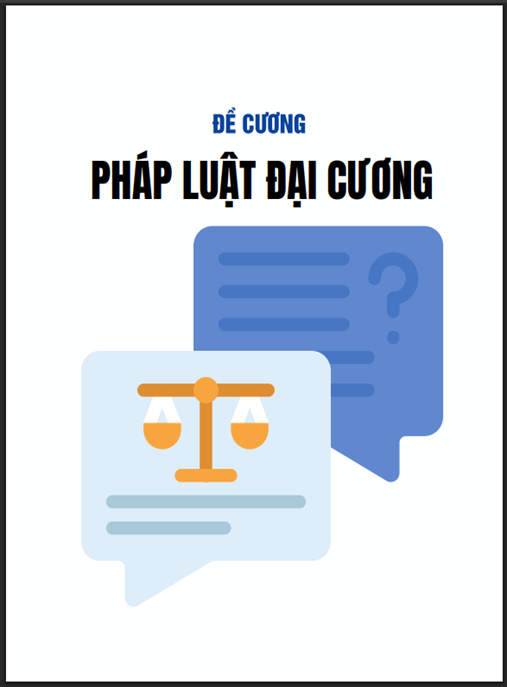 Đề cương Pháp luật đại cương – Ôn thi trọng tâm 10 câu hỏi then chốt