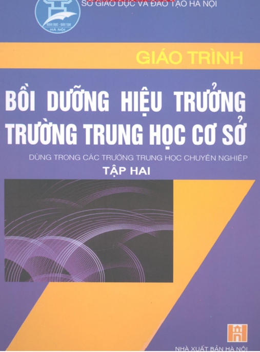 Giáo Trình Bồi Dưỡng Hiệu Trưởng Trường THCS Tập 2 – Bí Quyết Lãnh Đạo Xuất Sắc