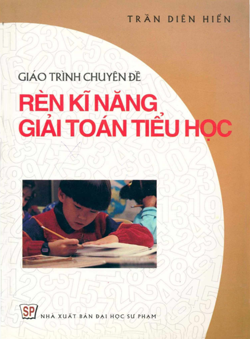 Giáo Trình Chuyên Đề Rèn Kỹ Năng Giải Toán Tiểu Học – Bí Quyết Thành Công