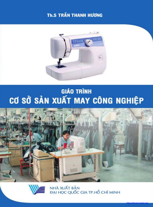 Giáo Trình Cơ Sở Sản Xuất May Công Nghiệp – Hướng Dẫn Thực Tế Chuẩn Ngành