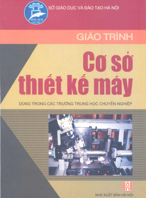 Giáo Trình Cơ Sở Thiết Kế Máy – Nền Tảng Vững Chắc Cho Kỹ Sư Cơ Khí