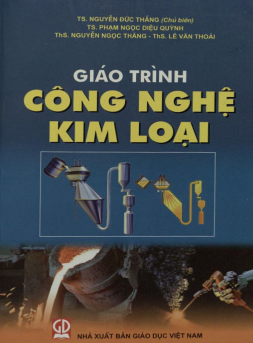 Giáo Trình Công Nghệ Kim Loại – Hướng Dẫn Toàn Diện Cho Kỹ Sư Và Sinh Viên