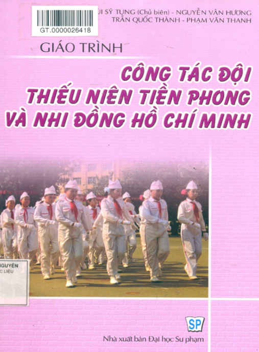 Giáo Trình Công Tác Đội Thiếu Niên Tiền Phong Và Nhi Đồng Hồ Chí Minh – Hướng Dẫn Chuẩn Chính Thức