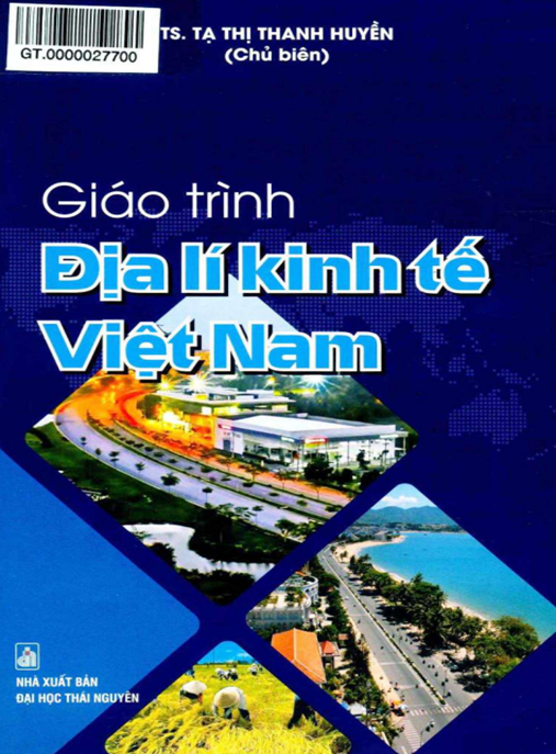 Giáo Trình Địa Lý Kinh Tế Việt Nam – Hướng Dẫn Toàn Diện Về Nền Kinh Tế Đất Nước