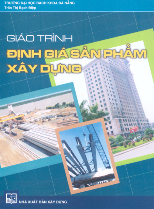 Giáo Trình Định Giá Sản Phẩm Xây Dựng – Bí Quyết Tối Ưu Chi Phí Dự Án