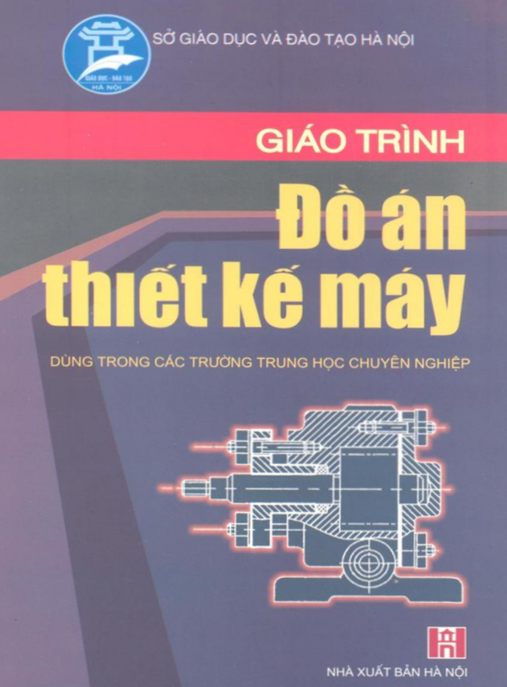 Giáo Trình Đồ Án Thiết Kế Máy – Hướng Dẫn Thực Hành Chuyên Sâu